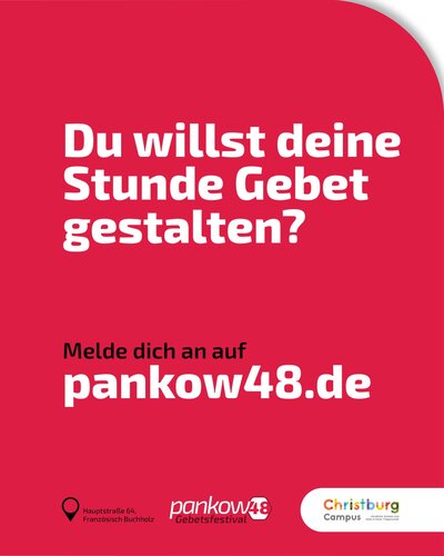  48 Stunden Gebet in Pankow
@pankow48_gebetsevent 

Wir freuen uns sehr, als Kooperationspartner mit @kirche_hoch_drei...