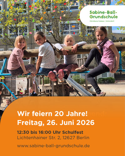  Save the Date! 
Am 26.06.2026 feiern wir das 20-jährige Jubiläum unserer Sabine-Ball-Grundschule.

 12:30 Uhr |...
